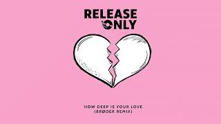 Calvin Harris & Disciples  - How Deep Is Your Love (BRØDER Remix)