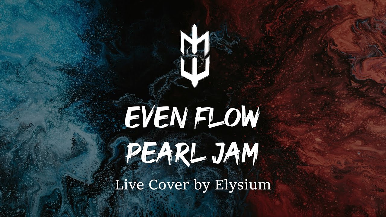 Even Flow - Pearl Jam - Live Cover by Elysium