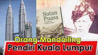 Sutan Puasa Asal Suku Mandailing Pendiri Kuala Lumpur | Sejarah Malaysia Sebenarnya