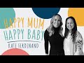 Kate Ferdinand | HAPPY MUM, HAPPY BABY: THE PODCAST