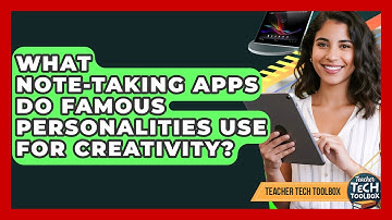 What Note-taking Apps Do Famous Personalities Use For Creativity? - Teacher Tech Toolbox