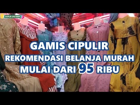 GAMIS MURAH  CIPULIR REKOMENDASI BELANJA  WHOLESALE MARKET 