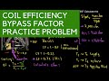Coil Efficiency, Bypass Factor, Apparatus Dew Point, Practice Problem
