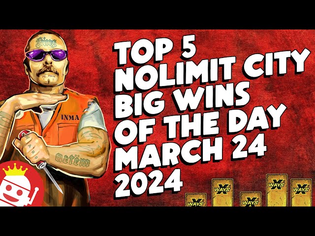 💥 TOP 5 NOLIMIT CITY BIG WINS OF THE DAY | MARCH 24 (2024) class=