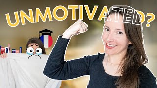 Feeling unmotivated to learn French? Here's what to do!