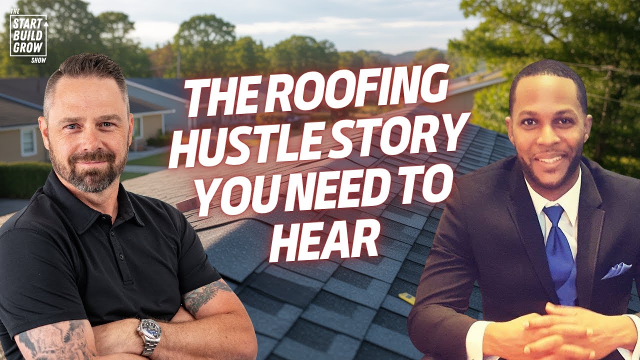 Starting a Roofing Company from Scratch: The Hustle Blueprint (XL Roofing Story)