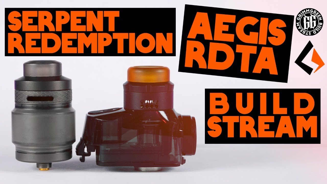 Serpent Elevate Redemption Build Stream - AEGIS RDTA!! 45min Or Less