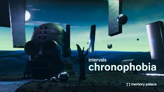 Intervals Chronophobia