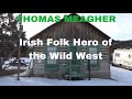 Montanas forgotten irish hero thomas meagher