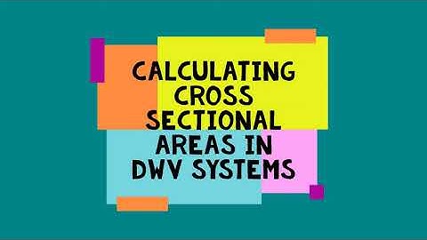 Example Of Cross Sectional Areas in DWV Systems
