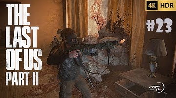 The Last Of Us 2 |Part 23|4K 60FPS HDR | UncleThanh | No Commentary | Sony KD-55X85K