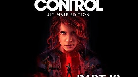 Control- WalkThrough - Part 12 - ( No commentary )