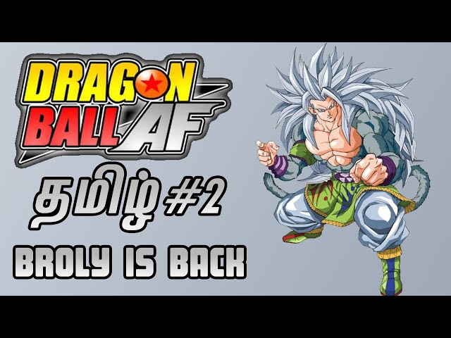 Dragon Ball Af - Explained In Tamil #2 - Broly Is Back - Youtube