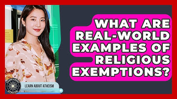 What Are Real-world Examples Of Religious Exemptions? - Learn About Atheism