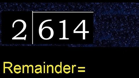 Divide 614 by 2 , remainder  . Division with 1 Digit Divisors . How to do
