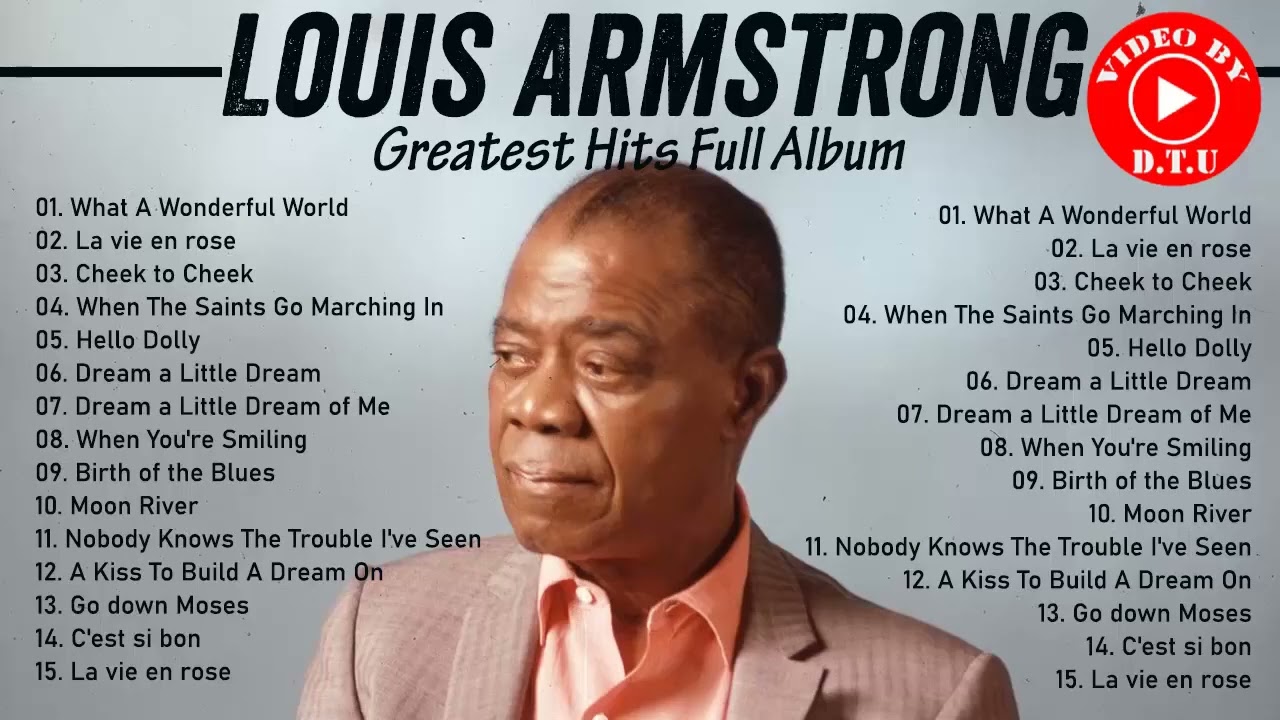 The Very Best Of Louis Armstrong HQ Louis Armstrong Greatest Hits Full
