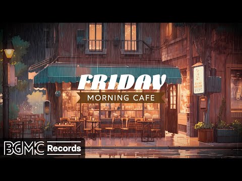 FRIDAY MORNING JAZZ: Rainy Jazz Cafe Music - Slow Jazz in Coffee Shop - Instrumental Music 4K LIVE
