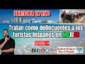 Hoy como es el trato a los turistas hispanos en migraciones en mexico participa en vivo