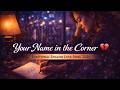 Your Name in the Corner 💔 | Emotional English Love Song 2026
