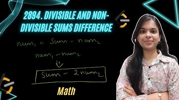 2894. Divisible and Non-divisible Sums Difference | Math | O(1) | Leetcode