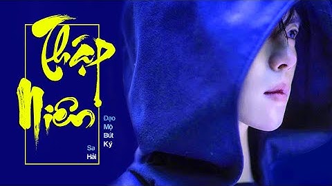 Đạo Mộ Bút Ký - Sa Hải || Mười năm || Tiểu Ca, về nhà rồi!