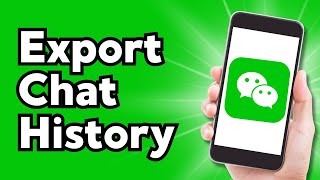 How to Export WeChat chat History (2024)