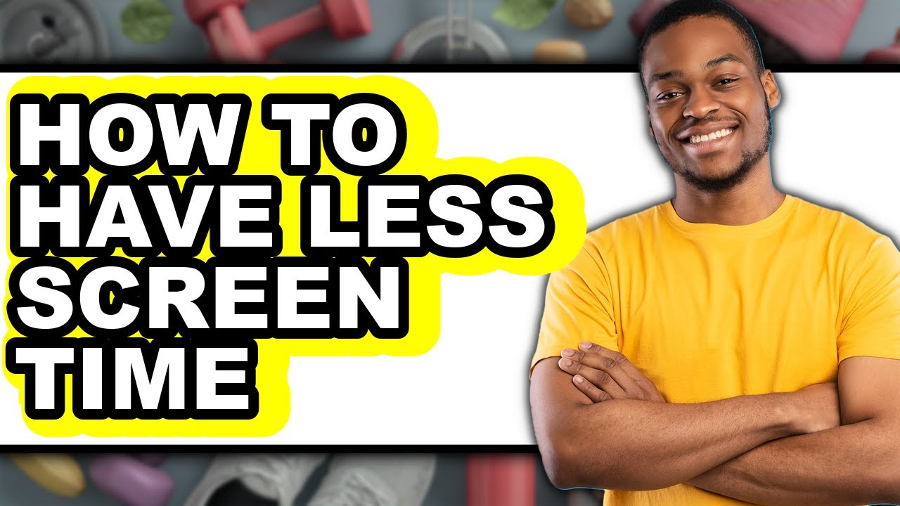 How to Have Less Screen Time - Step by Step - YouTube