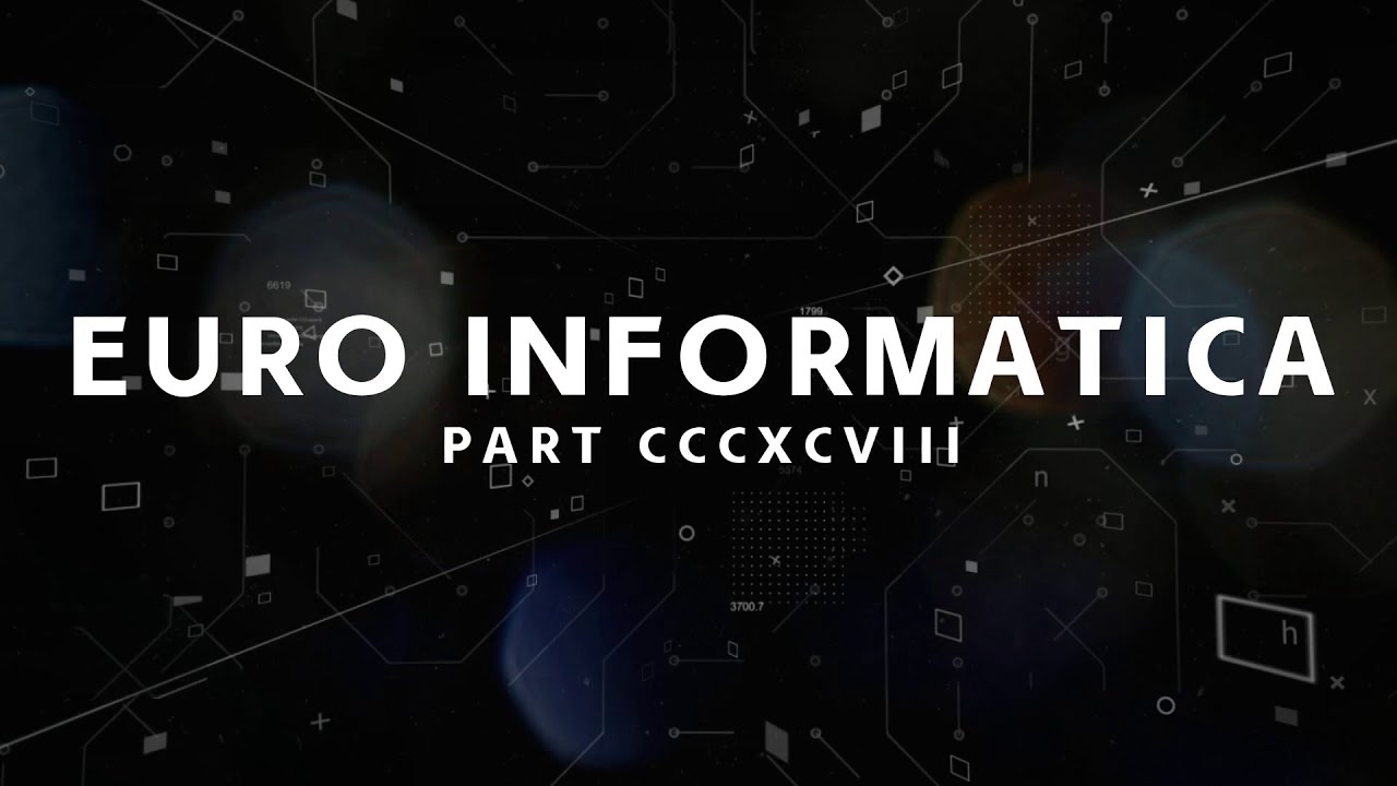 EURO INFORMATICA - PART CCCXCVIII - YouTube
