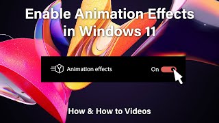 Enable Animations in Windows 11 | Turn ON Animations | Windows 11 Features |Windows 11 How to Videos
