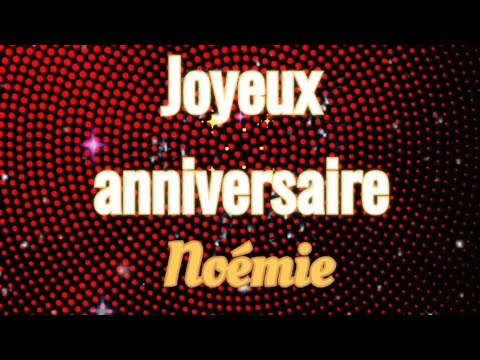 Joyeux Anniversaire Noemie Youtube