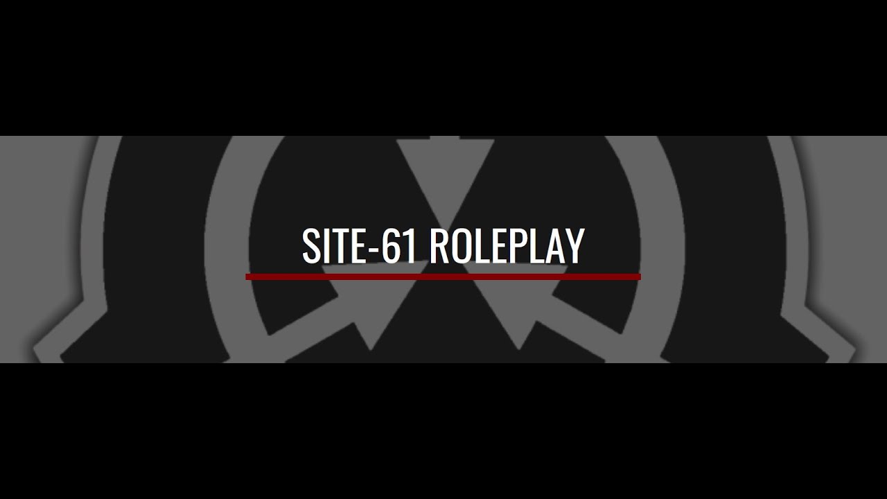 SCP] Site-61 ROLEPLAY - Roblox