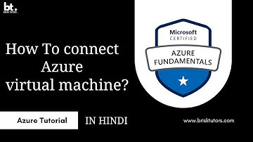 Creating A Virtual Machine In Azure | How to Connect to Azure VM using SSH | In Hindi | @BriskTutors
