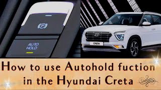 How to use Autohold Function | Hyundai Creta |