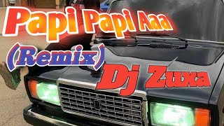 Papi Papi Aaa (Remix) Dj Zuxa 2024 Resimi
