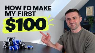 How I'd Make My First $100 Playing Online Poker (Starting From Scratch)