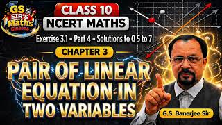 Class 10 NCERT Maths Chapter 3 Exercise 3.1 Part 4 | Q5 to Q7 Solutions | Pair of Linear Equations