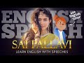 ENGLISH SPEECH | LEARN ENGLISH with SAI PALLAVI