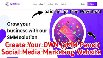 Create your own smm panel website | Social Media Marketing website | paid script free download