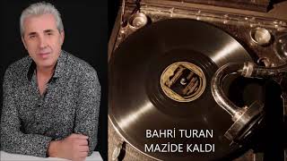 Bahri Turan - Mazide Kaldı