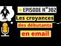 Les croyances des dbutants en emailing  web2foufr  podcast  302