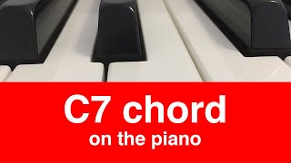 The C7 or C dominant 7 Chord: How To Play It On Piano!