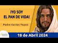 Evangelio de hoy jueves 18 abril 2024 l padre carlos yepes l biblia l san juan 6 4451 l catlica