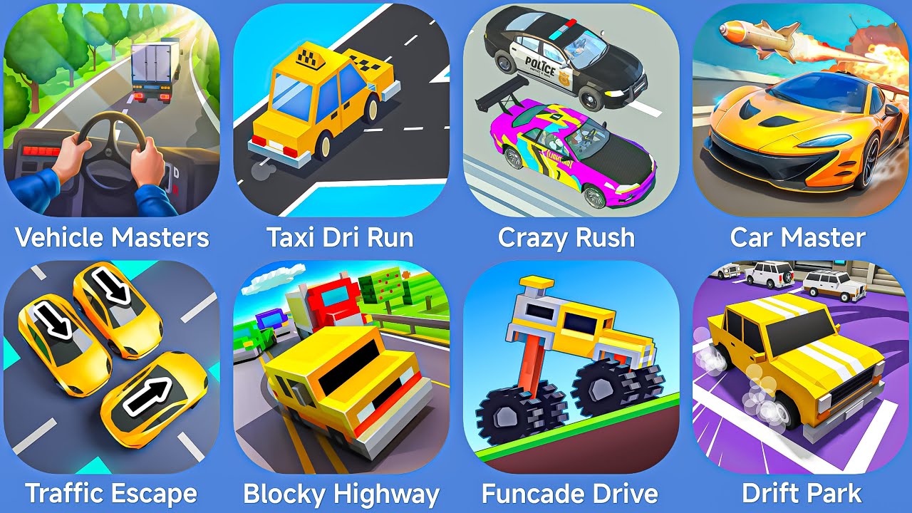 Vehicle Masters,Taxi Run,Crazy Rush,Car Master,Traffic Escape,Blocky Highway, Funcade,Drift Park