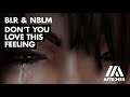 BLR NBLM Don T You Love This Feeling mp3