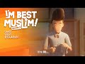 I M Best Muslim Short Series Ramadan Don T Give Up