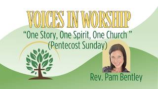 One Story, One Spirit, One Church (Pentecost Sunday)