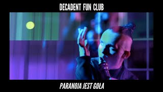 Decadent Fun Club - Paranoja jest goła (Official Video)