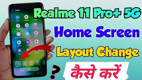 Realme 11 Pro+ 5G me Home Screen Layout change kaise kare | Realme 11 Pro+ 5g home screen layout
