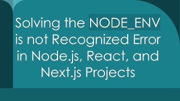 Solving the NODE_ENV is not Recognized Error in Node.js, React, and Next.js Projects