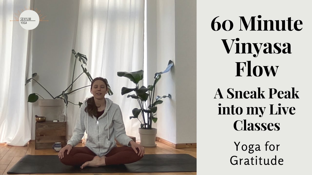 60 Minute Vinyasa Flow Yoga Practice For Gratitude A Sneak Peak Into My Live Classes Youtube